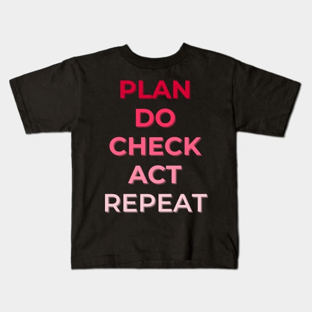 Lean Six Sigma - Plan, Do, Check, Act (PDCA) Kids T-Shirt by Viz4Business